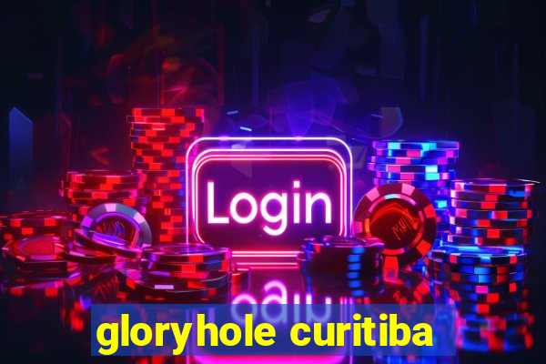 gloryhole curitiba